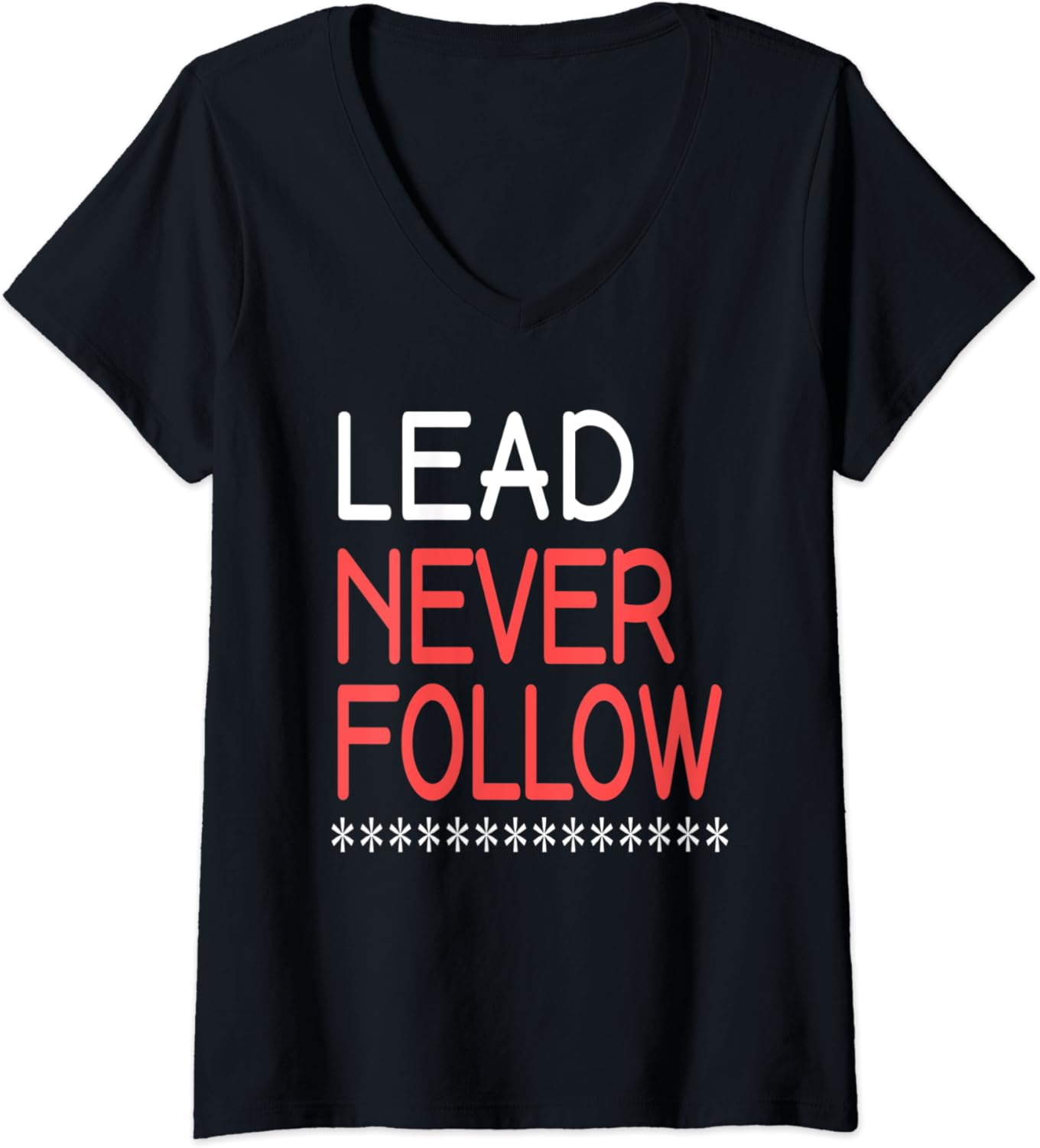 Amazon.com: Womens Lead Never Follow V-Neck T-Shirt: Clothing